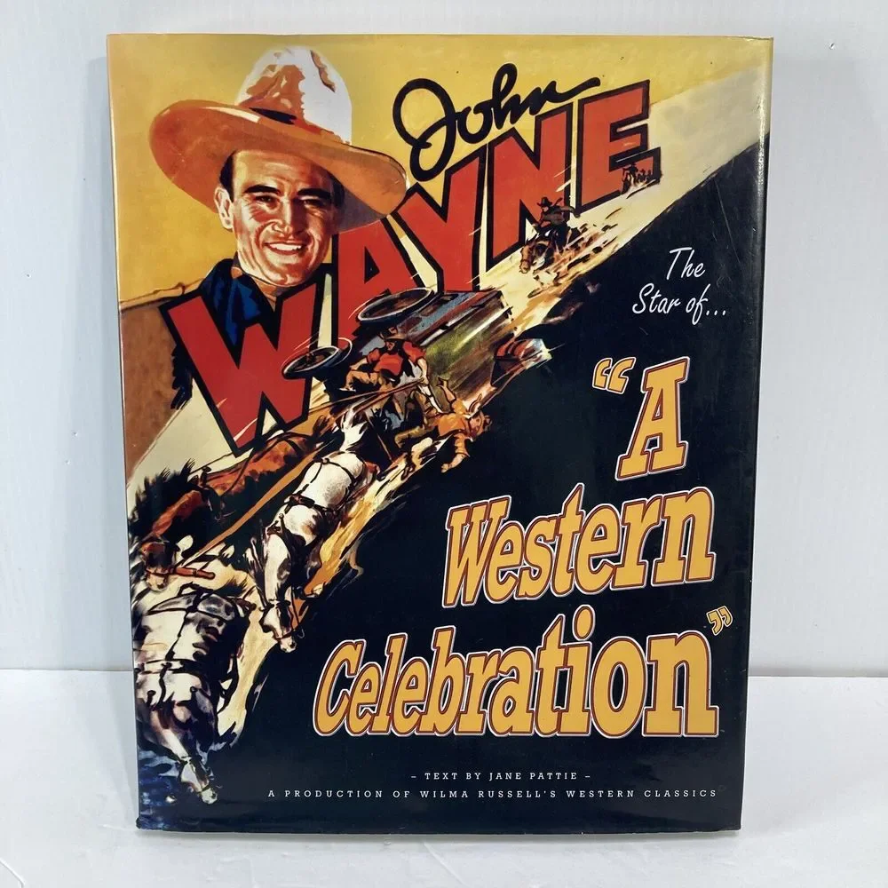 John Wayne A Western Celebration by Jane Pattie‎ 2007 HC American West Movies